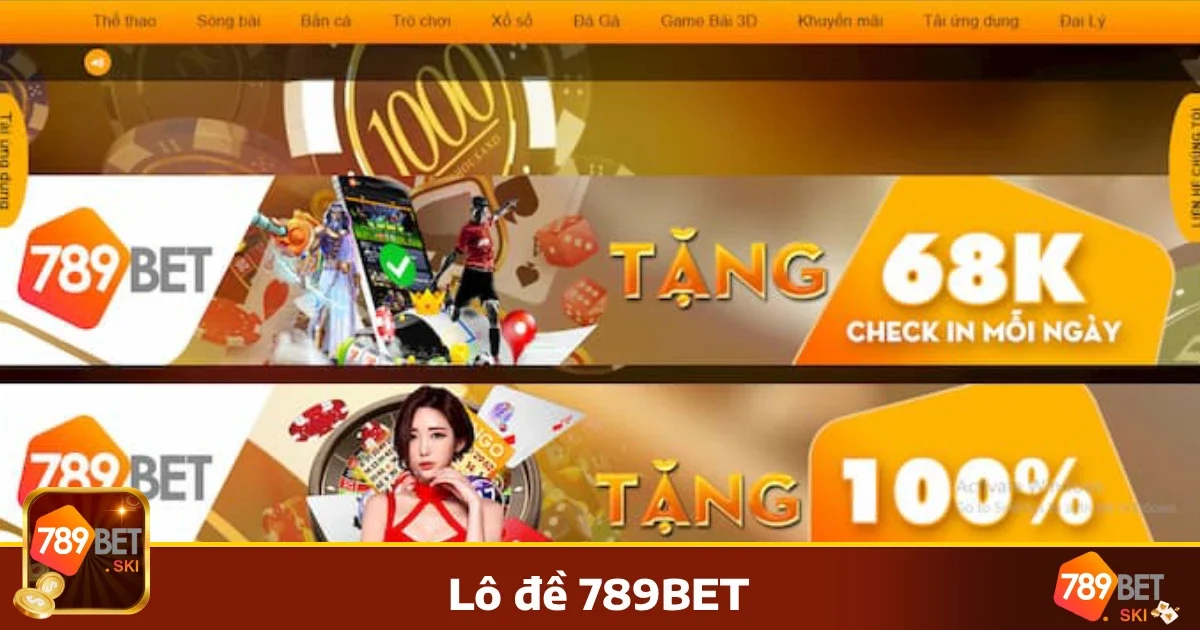 LÔ ĐỀ 4 Ưu đãi khi chơi Lô đề 789BET